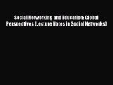 Download Social Networking and Education: Global Perspectives (Lecture Notes in Social Networks)