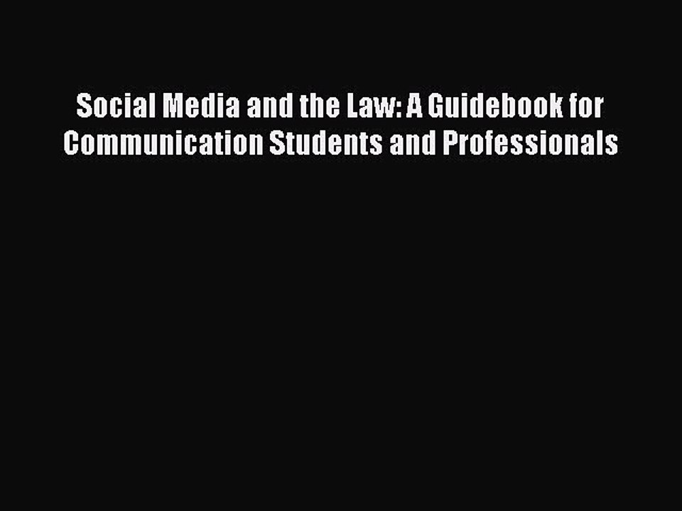 Read Social Media and the Law: A Guidebook for Communication Students and Professionals Ebook