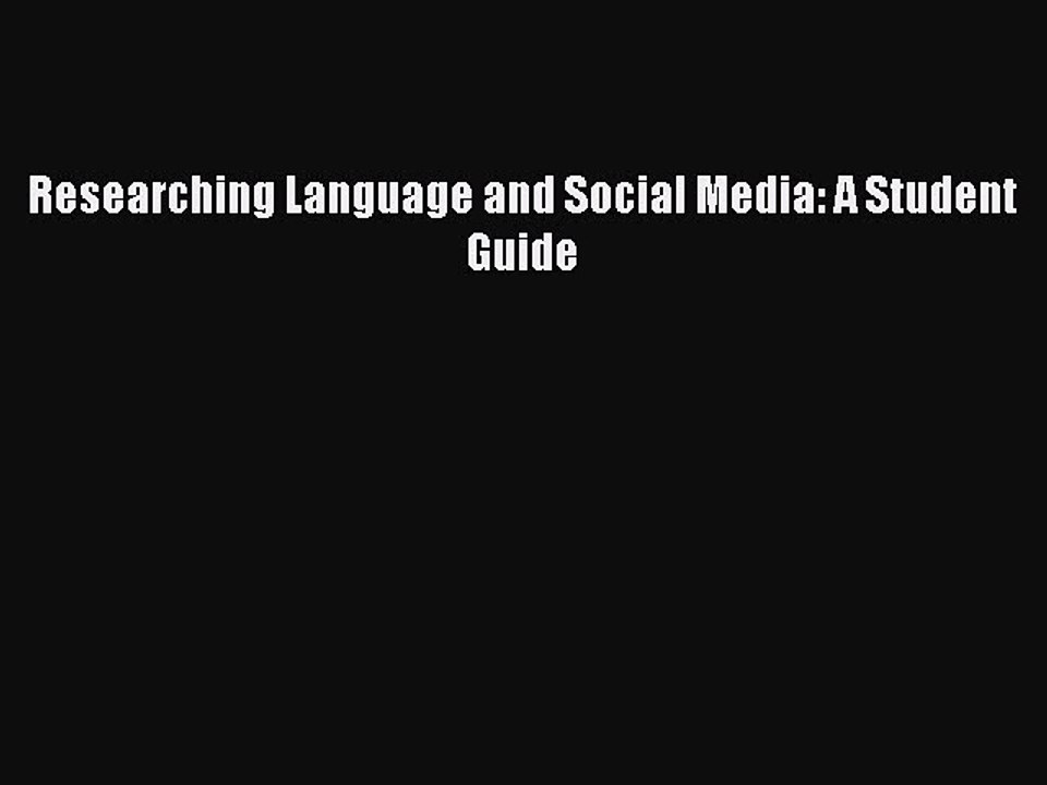 Download Researching Language and Social Media: A Student Guide Ebook Online