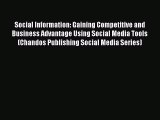Read Social Information: Gaining Competitive and Business Advantage Using Social Media Tools