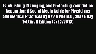 Read Establishing Managing and Protecting Your Online Reputation: A Social Media Guide for