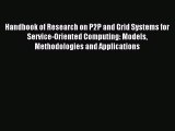 Read Handbook of Research on P2P and Grid Systems for Service-Oriented Computing: Models Methodologies