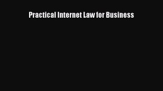 Read Practical Internet Law for Business Ebook Free