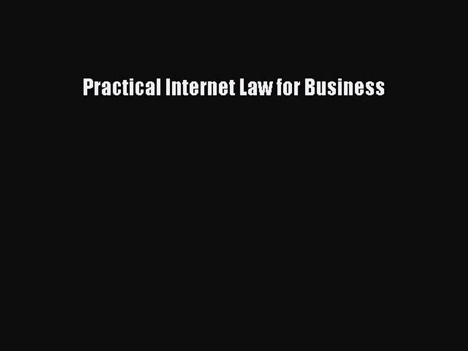 Read Practical Internet Law for Business Ebook Free