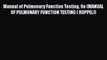 Read Manual of Pulmonary Function Testing 9e (MANUAL OF PULMONARY FUNCTION TESTING ( RUPPEL))