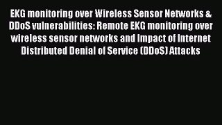 Read EKG monitoring over Wireless Sensor Networks & DDoS vulnerabilities: Remote EKG monitoring