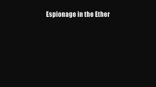 Read Espionage in the Ether Ebook Free