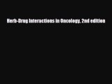 PDF Herb-Drug Interactions in Oncology 2nd edition [PDF] Online