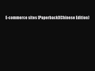 Read E-commerce sites [Paperback](Chinese Edition) Ebook Free