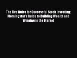 [Download] The Five Rules for Successful Stock Investing: Morningstar's Guide to Building Wealth