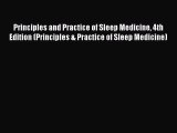Read Principles and Practice of Sleep Medicine 4th Edition (Principles & Practice of Sleep