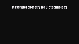 Read Mass Spectrometry for Biotechnology Ebook Free