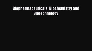 Read Biopharmaceuticals: Biochemistry and Biotechnology Ebook Free