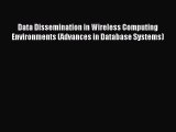 Read Data Dissemination in Wireless Computing Environments (Advances in Database Systems) PDF