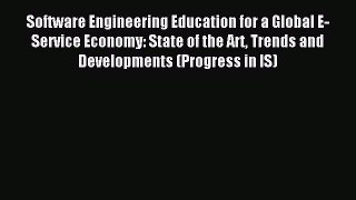 Read Software Engineering Education for a Global E-Service Economy: State of the Art Trends