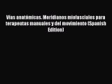 Read VÃ­as anatÃ³micas. Meridianos miofasciales para terapeutas manuales y del movimiento (Spanish