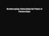[Download] Brandscaping: Unleashing the Power of Partnerships Ebook Online