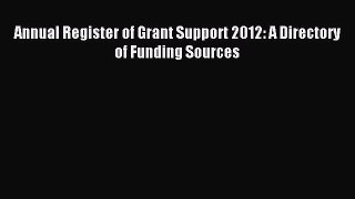 Read Book Annual Register of Grant Support 2012: A Directory of Funding Sources ebook textbooks