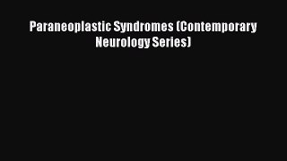 Read Paraneoplastic Syndromes (Contemporary Neurology Series) Ebook Free