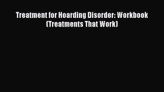 Read Treatment for Hoarding Disorder: Workbook (Treatments That Work) Ebook Free