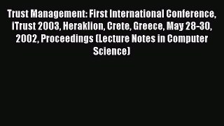 Read Trust Management: First International Conference iTrust 2003 Heraklion Crete Greece May