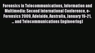 Read Forensics in Telecommunications Information and Multimedia: Second International Conference