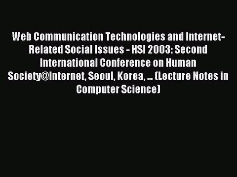 Read Web Communication Technologies and Internet-Related Social Issues - HSI 2003: Second International