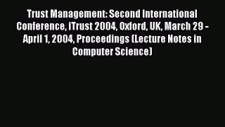 Read Trust Management: Second International Conference iTrust 2004 Oxford UK March 29 - April