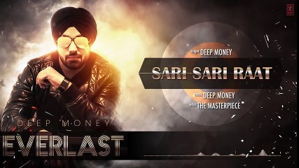 SARI SARI RAAT Full Song (Audio) Deep Money - EVERLAST - Latest Punjabi Song 2016 - Songs HD