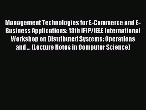 Read Management Technologies for E-Commerce and E-Business Applications: 13th IFIP/IEEE International