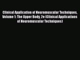 Read Clinical Application of Neuromuscular Techniques Volume 1: The Upper Body 2e (Clinical