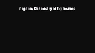 Download Organic Chemistry of Explosives PDF Free