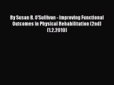 Read By Susan B. O'Sullivan - Improving Functional Outcomes in Physical Rehabilitation (2nd)