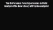 Read The Bi-Personal Field: Experiences in Child Analysis (The New Library of Psychoanalysis)