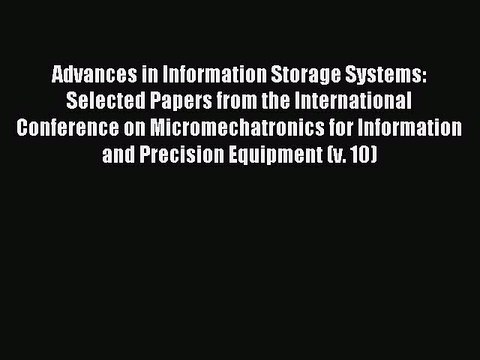 Download Advances in Information Storage Systems: Selected Papers from the International Conference