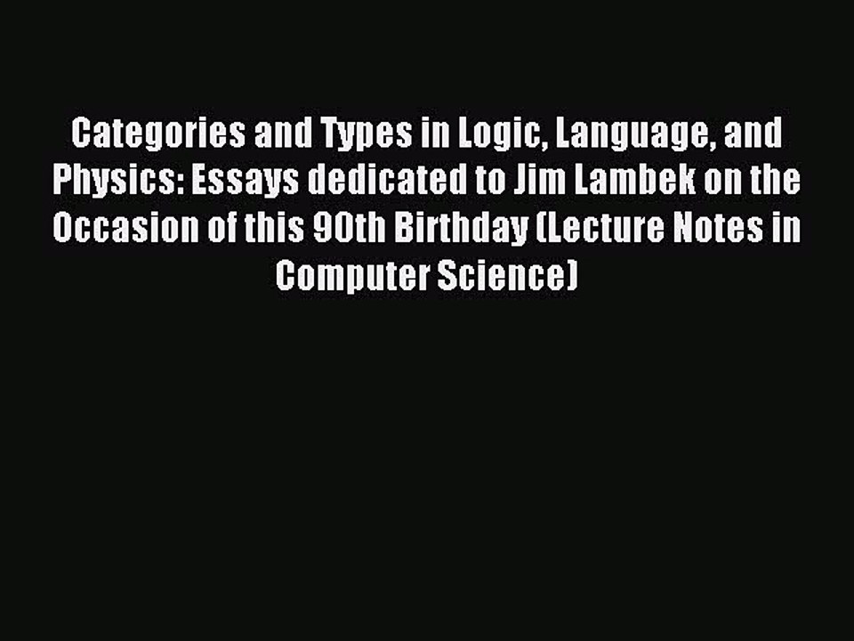 Read Categories and Types in Logic Language and Physics: Essays dedicated to Jim Lambek on