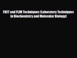 PDF FRET and FLIM Techniques (Laboratory Techniques in Biochemistry and Molecular Biology)