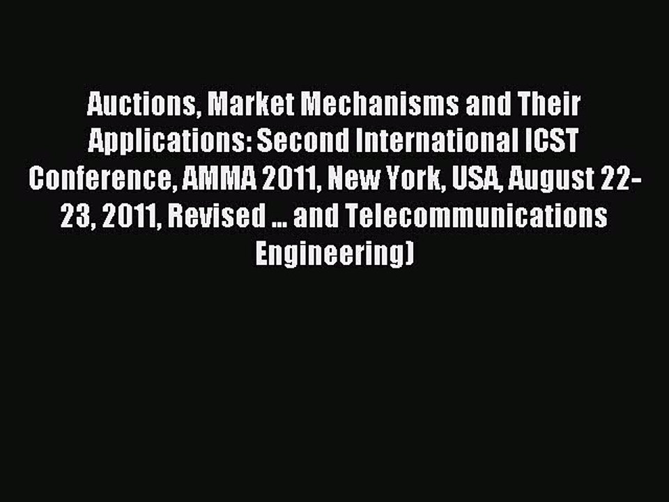 Read Auctions Market Mechanisms and Their Applications: Second International ICST Conference