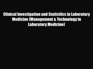 Download Clinical Investigation and Statistiics in Laboratory Medicine (Management & Technology