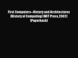 Read First Computers--History and Architectures [History of Computing] [MIT Press2002] [Paperback]