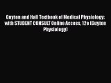 Read Books Guyton and Hall Textbook of Medical Physiology: with STUDENT CONSULT Online Access