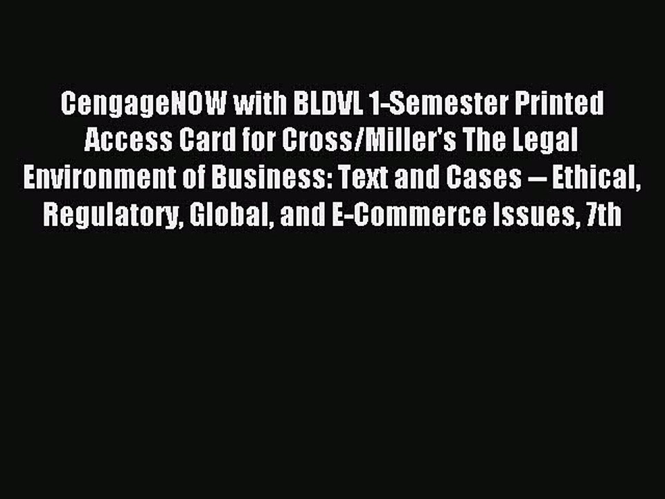 Read CengageNOW with BLDVL 1-Semester Printed Access Card for Cross/Miller's The Legal Environment