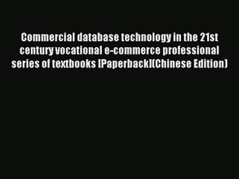 Read Commercial database technology in the 21st century vocational e-commerce professional