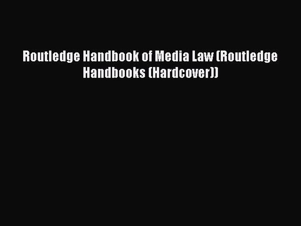 Download Routledge Handbook of Media Law (Routledge Handbooks (Hardcover)) PDF Online