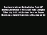 Read Frontiers in Internet Technologies: Third CCF Internet Conference of China ICoC 2014 Shanghai