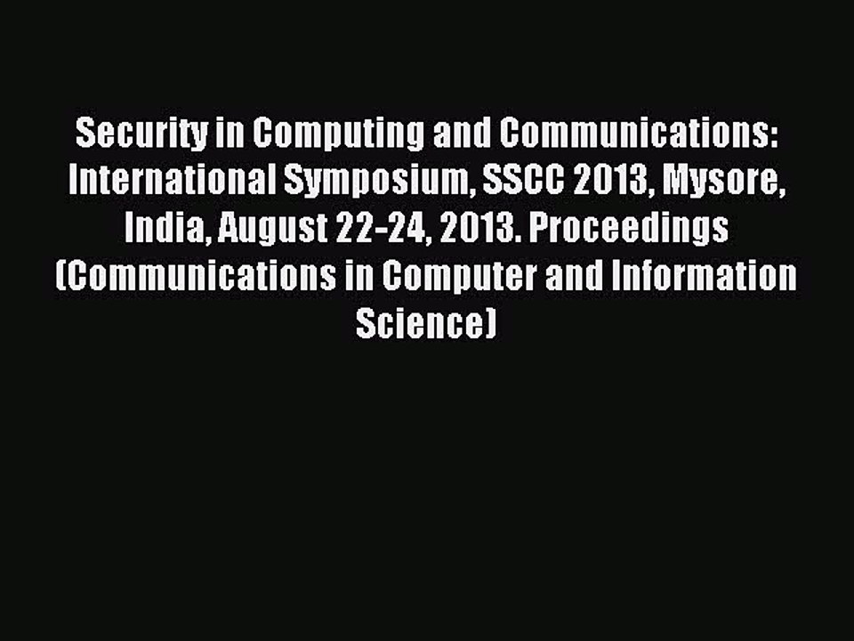 Read Security in Computing and Communications: International Symposium SSCC 2013 Mysore India