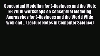 Read Conceptual Modeling for E-Business and the Web: ER 2000 Workshops on Conceptual Modeling