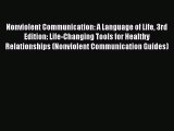 Download Book Nonviolent Communication: A Language of Life 3rd Edition: Life-Changing Tools