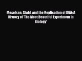 Read Books Meselson Stahl and the Replication of DNA: A History of 'The Most Beautiful Experiment