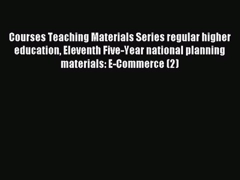 Read Courses Teaching Materials Series regular higher education Eleventh Five-Year national